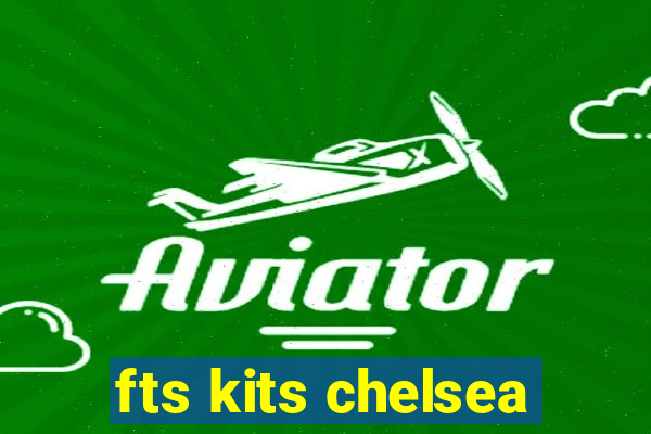 fts kits chelsea